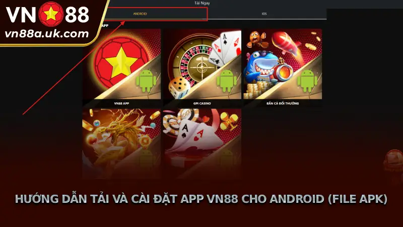 Hướng Dẫn Tải Và Cài Đặt App VN88 Cho Android (File APK)