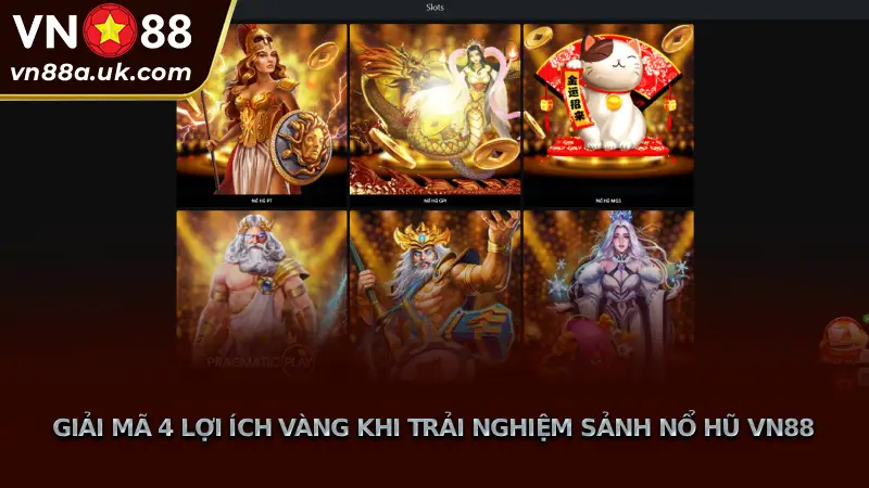 Quay Slot Đỉnh Cao Tại Nổ Hũ VN88 - Săn Jackpot Khủng Top Các Trò Chơi Nổ Hũ VN88 Được Săn Đón Nhất